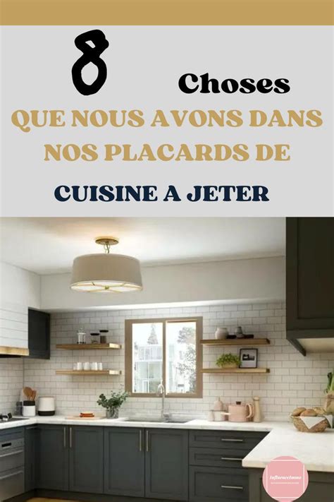 Les 8 Choses Que Nous Devrions Jeter Dans Notre Cuisine Kitchen