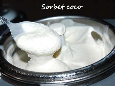 Sorbet Coco La Sorbeti Re Recette Par Croquant Fondant Gourmand