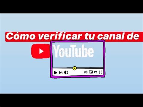 Cómo verificar tu canal de YouTube verificar cuenta Cómo verificar