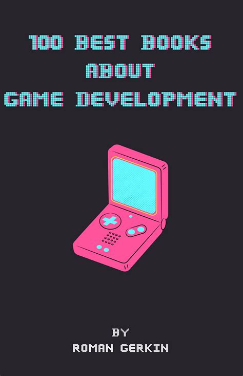 100 BEST BOOKS ABOUT GAME DEVELOPMENT