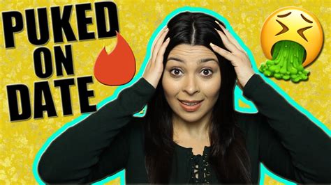 I Threw Up On A Tinder Date Story Time Youtube