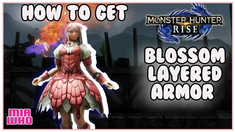 How To Get Blossom Layered Armor Set Monster Hunter Rise Youtube