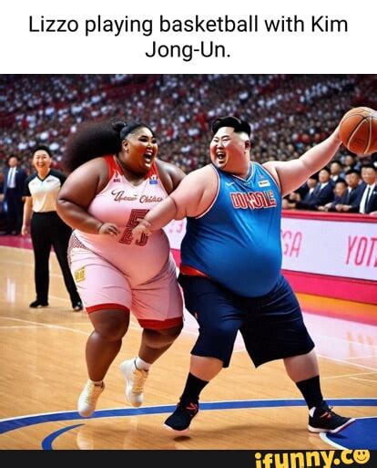 Lizzo playing basketball with Kim Jong-Un. retie - iFunny Brazil