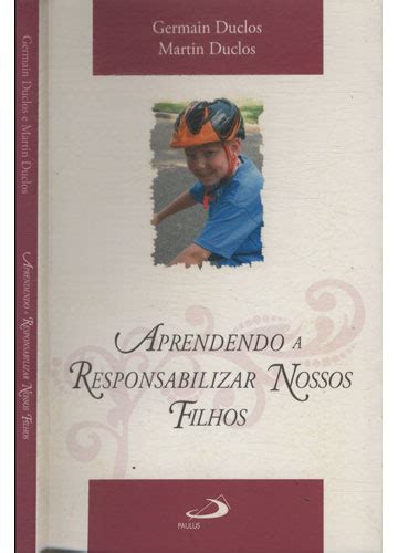 Sebo Do Messias Livro Aprendendo A Responsabilizar Nossos Filhos