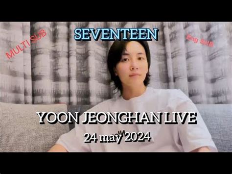 CC seventeen YOON JEONGHAN LIVE 24 05 24 jeonghan yoonjeonghan 정한