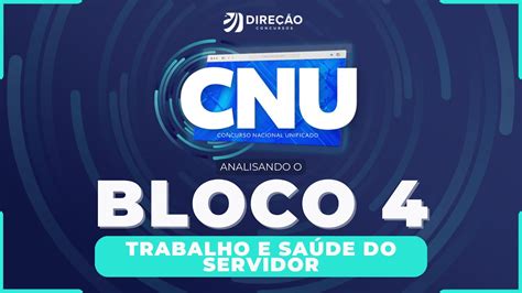 CONCURSO NACIONAL UNIFICADO CNU BLOCO 4 TRABALHO E SAÚDE DO