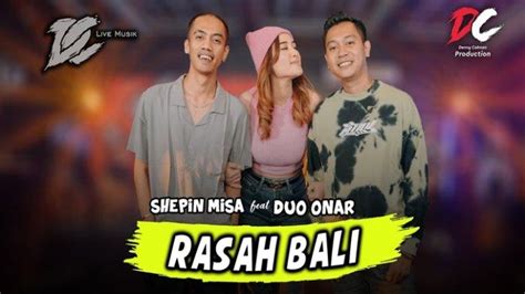 Lirik dan Chord Lagu Rasah Bali Shepin Misa Ft Duo Onar, Tatu Uwis Mari Ora Arep Mbaleni ...