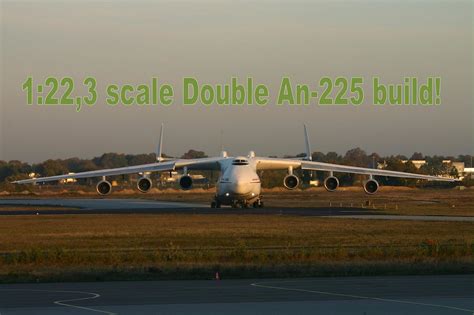 1223 Scale Antonov 225 Rc Groups