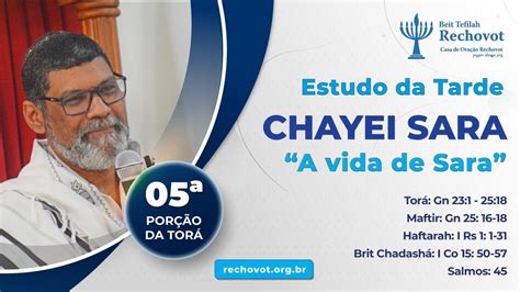 Estudo da Tarde 5ª Porção da Torah Chayei Sara A vida de Sara 11 11