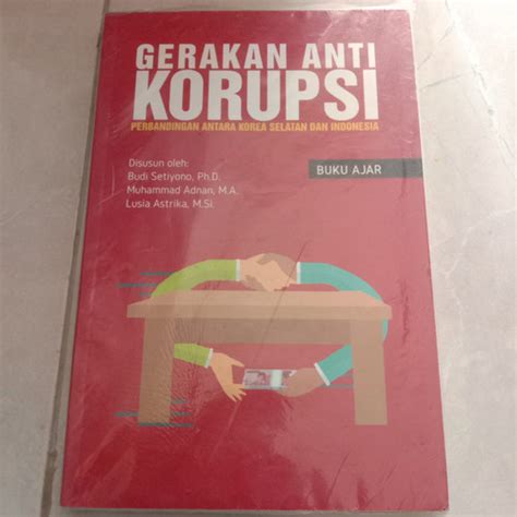 Jual Gerakan Anti Korupsi Perbandingan Antara Korea Selatan Dan