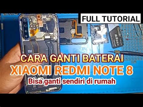 XIAOMI REDMI NOTE 8 GANTI BATERAI BATTERY REPLACEMENT BEGINI CARA