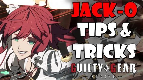 Guilty Gear Strive Jack O Tips Tricks Guide YouTube