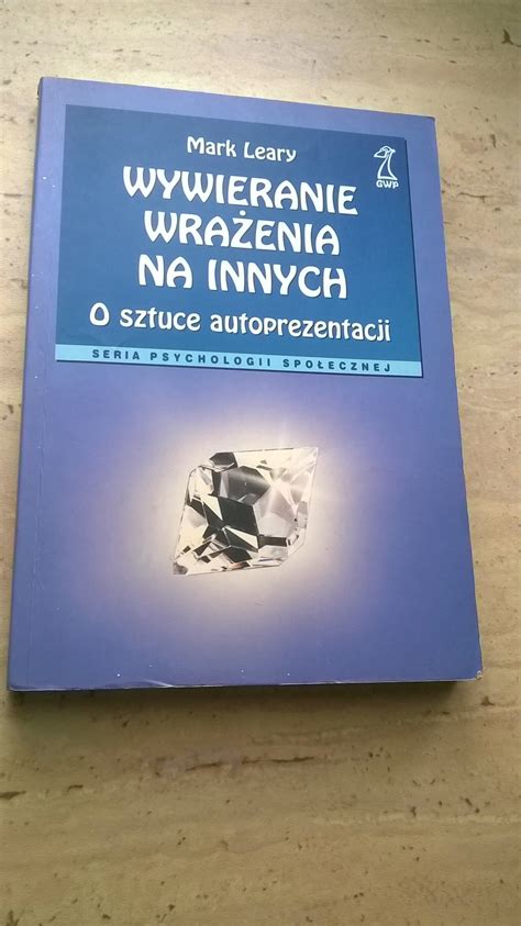 WYWIERANIE WRAŻENIA NA INNYCH MARK LEARY 13923568357 Książka Allegro