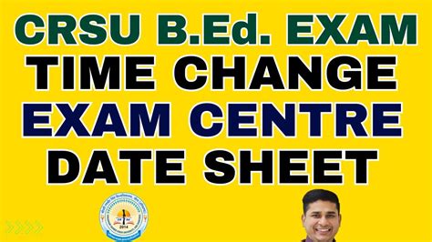 CRSU B ED EXAM TIME CHANGED EXAM CENTRE INFORMATION DATE SHEET JUNE