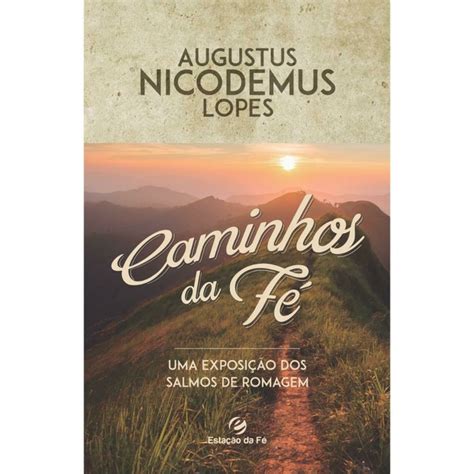 Caminhos Da F Augustus Nicodemus