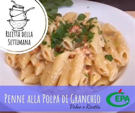 Penne Alla Polpa Di Granchio Video E Ricetta Cepa Trivento