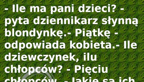 Humor Ile ma pani dzieci pyta dziennikarz słynną blondynkę Gesio