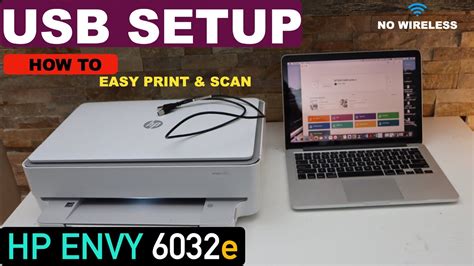 Hp Envy 6032e Usb Setup Easy Printing And Scanning With Macbook Or Windows Laptop Youtube