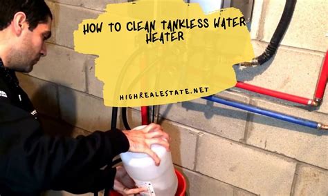 How To Clean Tankless Water Heater Hight Real Estate