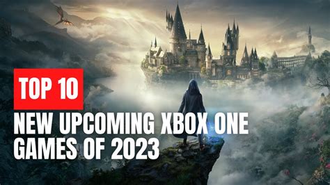 TOP 10 New Upcoming Xbox One Games of 2023 - YouTube