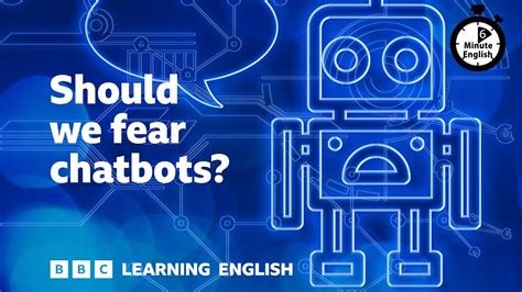 Should We Fear Chatbots 6 Minute English YouTube