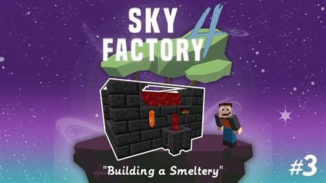 Building A Smeltery Sky Factory 4 3 Youtube