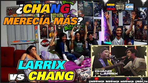 Colombianos Reaccionan A Larrix Vs Chang Chang Merec A M S Fms