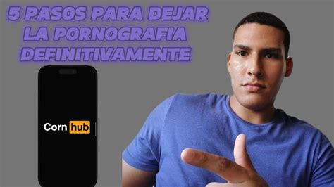 5 Pasos Para Dejar La Pornografia Para Siempre Youtube