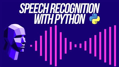 Speech Recognition A Python Project Youtube