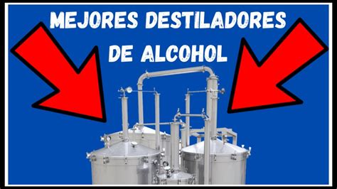 Mejores Destiladores De Alcohol Destilador Casero