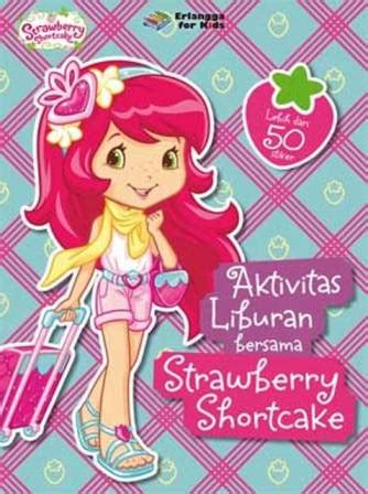 Jual Buku Anak Strawberry Shortcake Aktv Liburan Bersama Strawberry