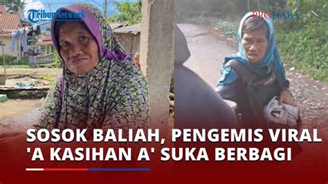 Viral Sosok Baliah Pengemis Yang Viral A Kasihan A Suka Berbagi Ke