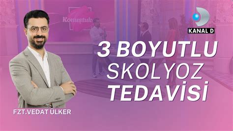 KANAL D Skolyoz Belirtileri Nedenleri ve Tedavisi VEDAT ÜLKER YouTube