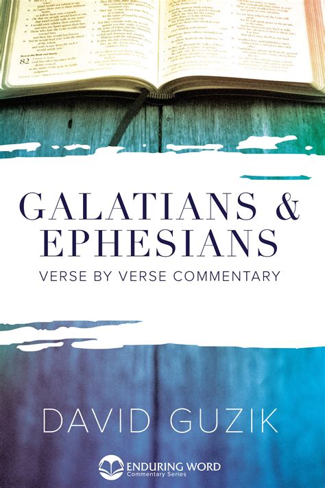 Print Commentary on Galatians & Ephesians by David Guzik – Enduring