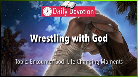 September 11 Genesis 3224 26 Wrestling With God 365 Bible Verses