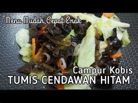 Cendawan Hitam Dimasak Tumis Kobis Campur Mudah Jer Lagi Sedap Youtube