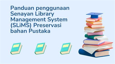 Panduan Penggunaan Senayan Library Management System SLiMS Preservasi