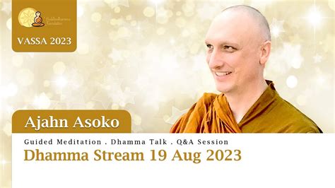 Ajahn Asoko Vassa 23 Dhamma Streams 19 Aug 2023 YouTube