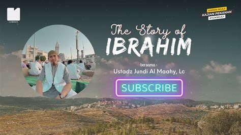 LIVE KAJIAN PEKANAN THE STORY OF IBRAHIM Bersama USTAD JUNDI AL