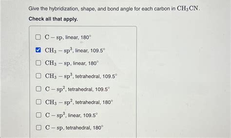 Give the hybridization, shape, and bond angle for | Chegg.com