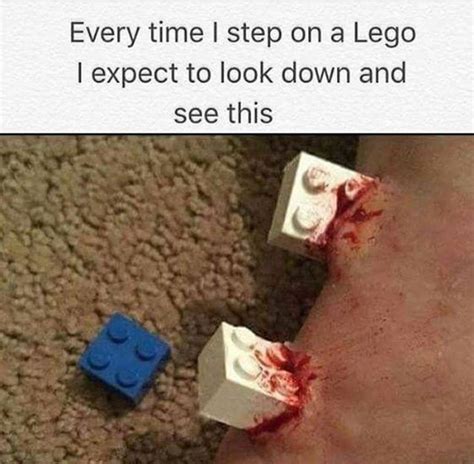 Every Time I Step On A Lego I Expect To Look Down And See This Meme