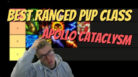 Casters Ranged Pvp Tier List For Cataclysm Wow Apollo Youtube