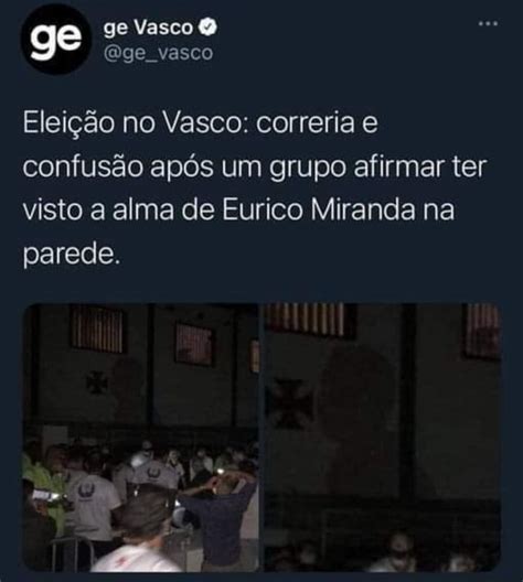 Ge ge Vasco ge vasco Eleição no Vasco correria e confusão após um