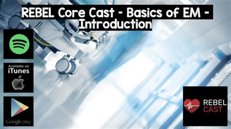 Rebel Core Cast Basics Of Em Introduction Rebel Em Emergency