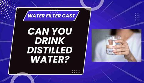 Can You Drink Distilled Water?