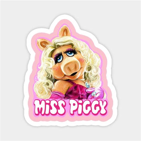 Miss Piggy - The Muppets Fan Art - Pop Culture Icons - Magnet | TeePublic