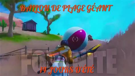 Fortnite DÉfis 14 Jours D’ÉtÉ Faire Rebondir Un Ballon De Plage Géant Dans Plusieurs Parties