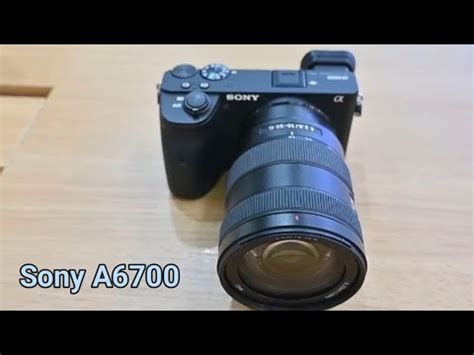 Sony A6700 First Look Review Specification YouTube