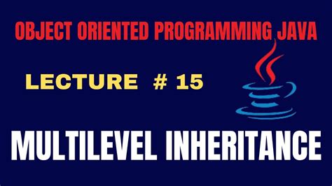 Multilevel Inheritance Multileve Inheritance In Java Object Oriented Programming In Java