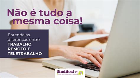 Entenda as diferenças entre trabalho remoto e teletrabalho Sinditest